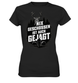 NIX GESCHOSSEN - Damen-Premium-Shirt