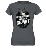 NIX GESCHOSSEN - Damen-Premium-Shirt