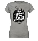 NIX GESCHOSSEN - Damen-Premium-Shirt