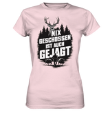 NIX GESCHOSSEN - Damen-Premium-Shirt