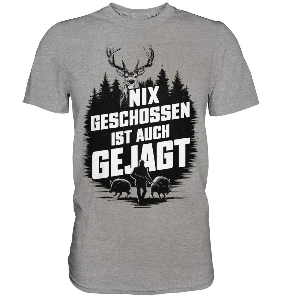 NIX GESCHOSSEN IST AUCH GEJAGT Shirt in Graumeliert, Vorderansicht mit Hirsch- und Jagdmotiv