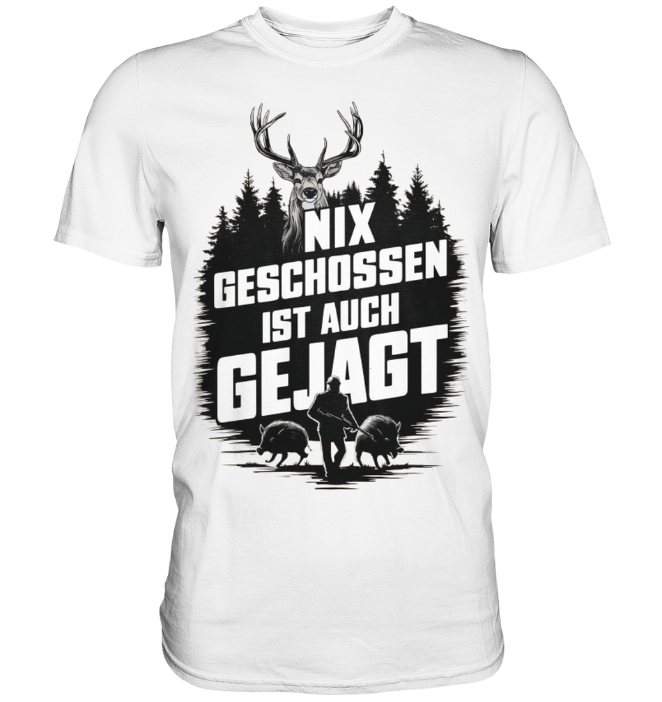 NIX GESCHOSSEN IST AUCH GEJAGT Shirt in Weiss, Frontansicht mit Hirschkopf und Jaeger im Aufdruck