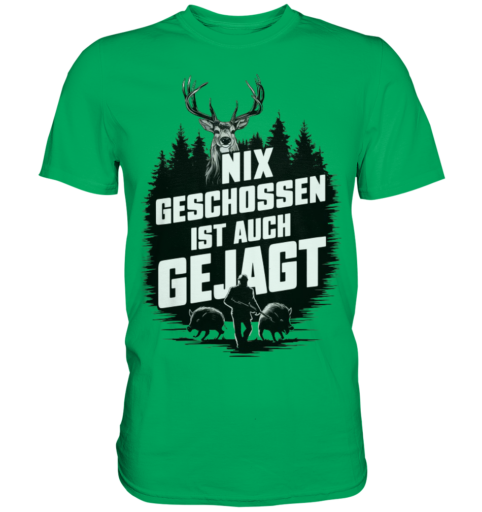 NIX GESCHOSSEN IST AUCH GEJAGT Shirt in Gruen, Vorderansicht mit Hirsch- und Wildschweinmotiv