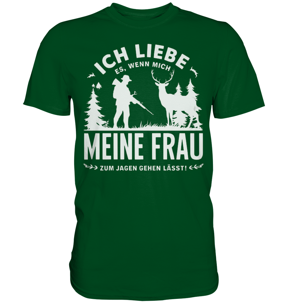 Ich liebe meine Frau Shirt in Flaschengrün, Frontansicht mit Jäger, Tannen und Hirsch als Aufdruck