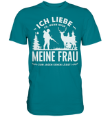 Ich liebe meine Frau Shirt in Petrol, Frontansicht mit Tannenbäumen und weißem Jagdspruch